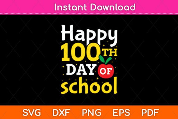 Celebrating 100 Days with Happy 100Th Day of School Svg