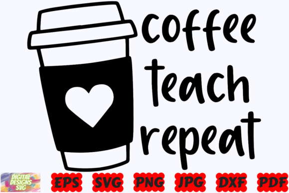 Coffee Teach Repeat SVG: A Perfect Teacher Gift