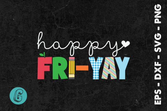 Happy Fri-Yay Friday Lovers Teacher SVG