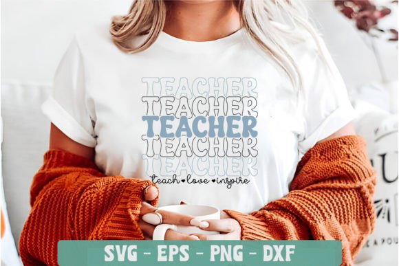 Teacher Teach Love Inspire - A Perfect SVG for Educators
